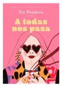 a Todas Nos Pasa