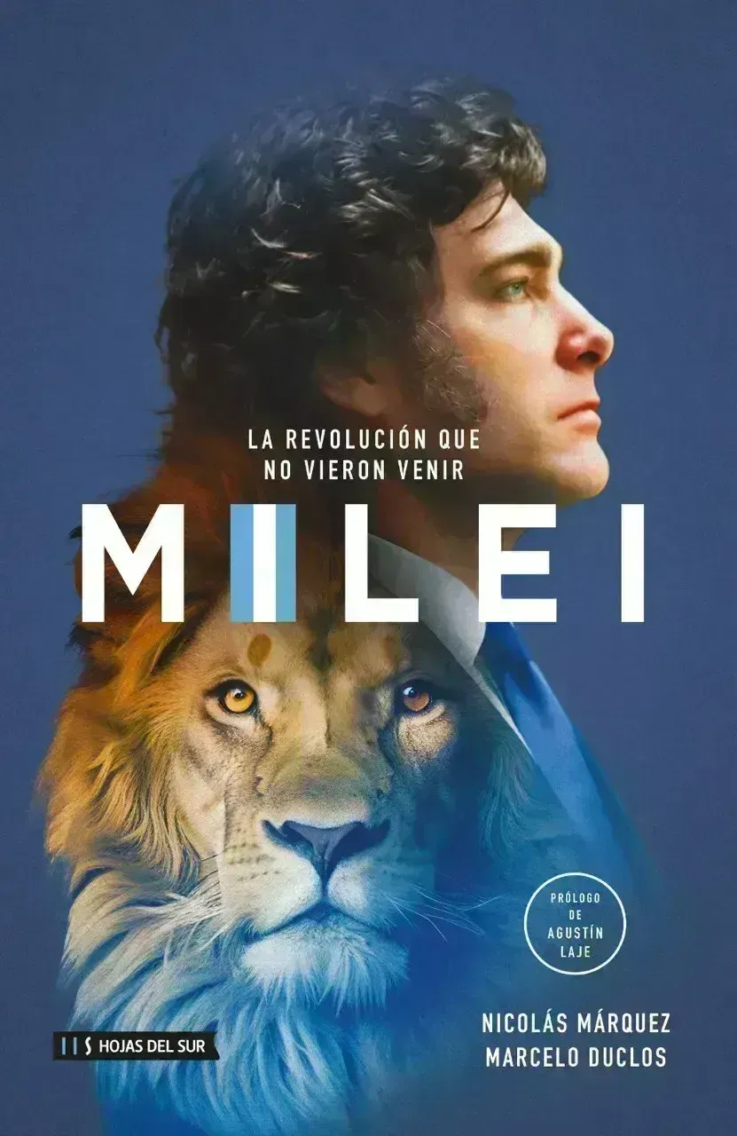 Milei: La Revolución Que No Vieron Venir