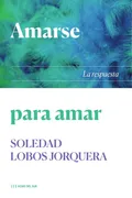 Amarse Para Amar: La Respuesta