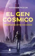 El Gen Cosmico Una Conexion Entre Dos Mundos