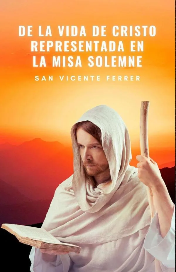 De La Vida De Cristo Representada En La Misa Solemne