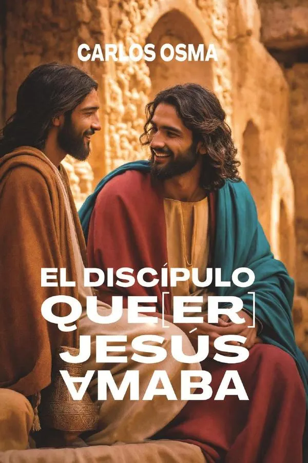 El Discípulo Que[er] Jesús Amaba